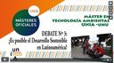 Ideas en el césped. Debate 3 ¿Es posible el Desarrollo Sostenible en Latinoamérica? Ideas en el césped. Debate 3 ¿Es posible el Desarrollo Sostenible en Latinoamérica?